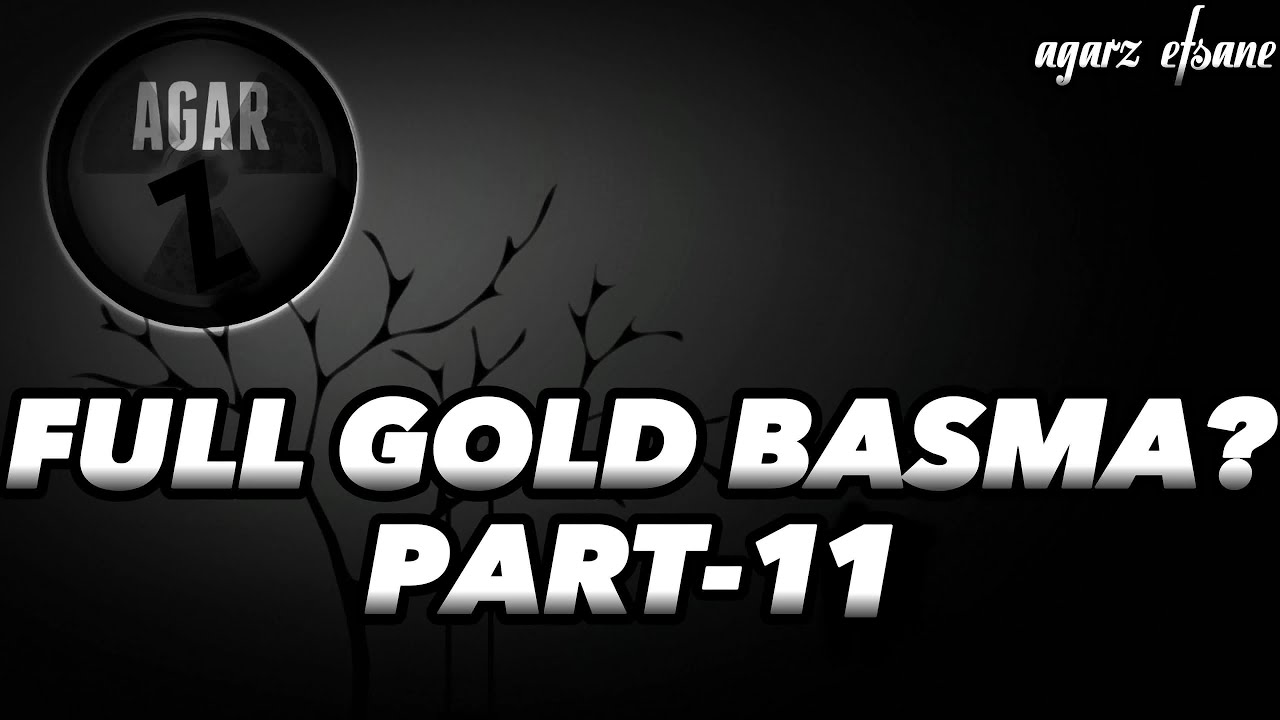 #AgarZ | FULL GOLD BASMA PART-11 ~ YÜKSEK SKORLU GALİBİYETLER!