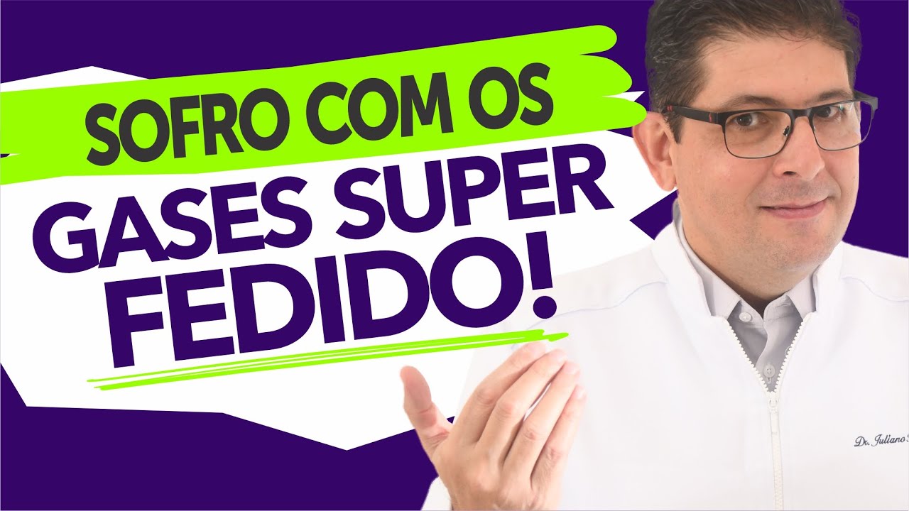 Como acabar com os GASES FEDIDOS, quais as causas? | Dr Juliano Teles