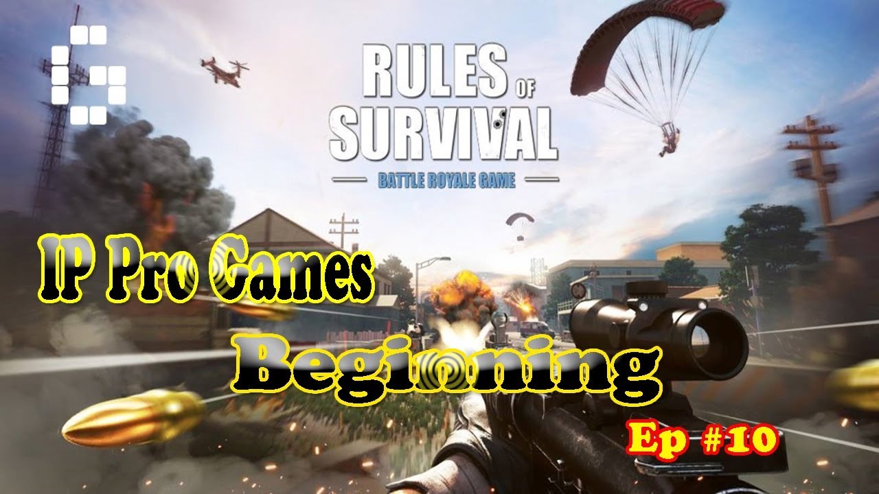 IP Pro Games , Beginning , Rules Of Survival Mobie Games , Ep# 10