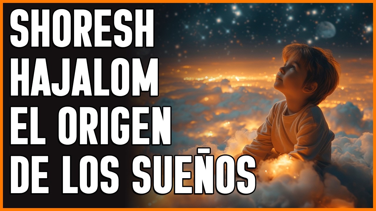 Shoresh HaJalom: El origen de los sueños