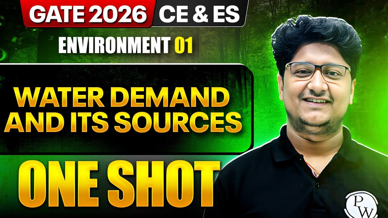 Environment 01 : Water Demand and its Sources One Shot | CE / ES | GATE 2026 One Shot Series