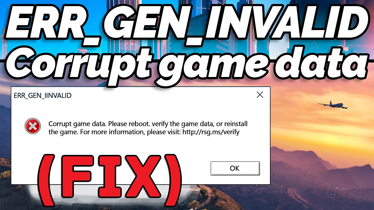 [FIX] ERR_GEN_INVALID Corrupt Game Data in GTA 5 (GTA Gamer)