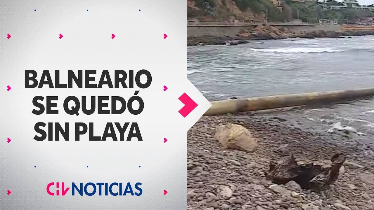 Marejadas HACEN DESAPARECER PLAYA La Boca de Concón: Alcalde apunta a intervención humana