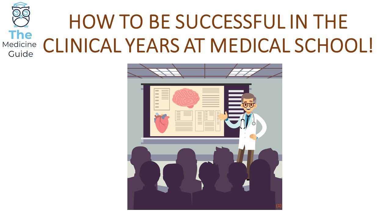 How to be successful in the clinical years at Medical School!