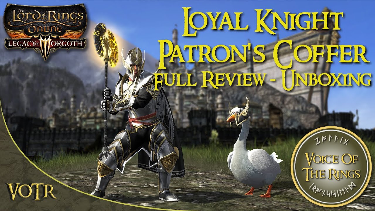 LOTRO Loyal Knight Patron's Coffer - Full Review - Unboxing - All Races Cosmetic | A LOTRO Wardrobe.