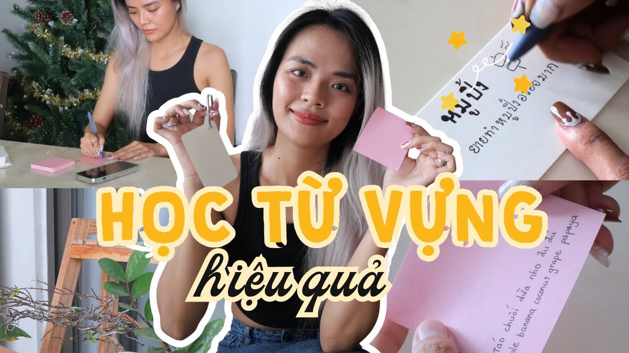 5 cách mình HỌC TỪ VỰNG TIẾNG THÁI - áp dụng cho học tiếng Anh, tiếng Trung, tiếng Hàn,...