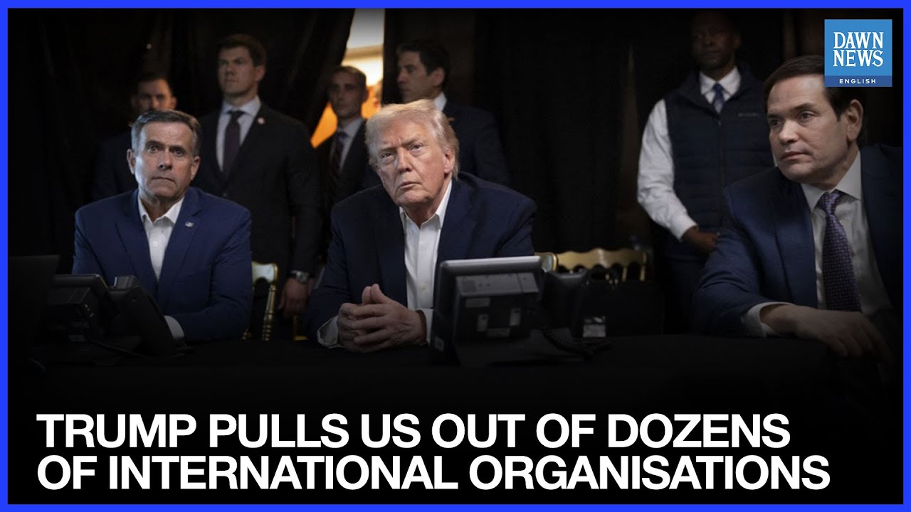 Trump Pulls US Out Of Dozens Of International Organisations | Dawn News English