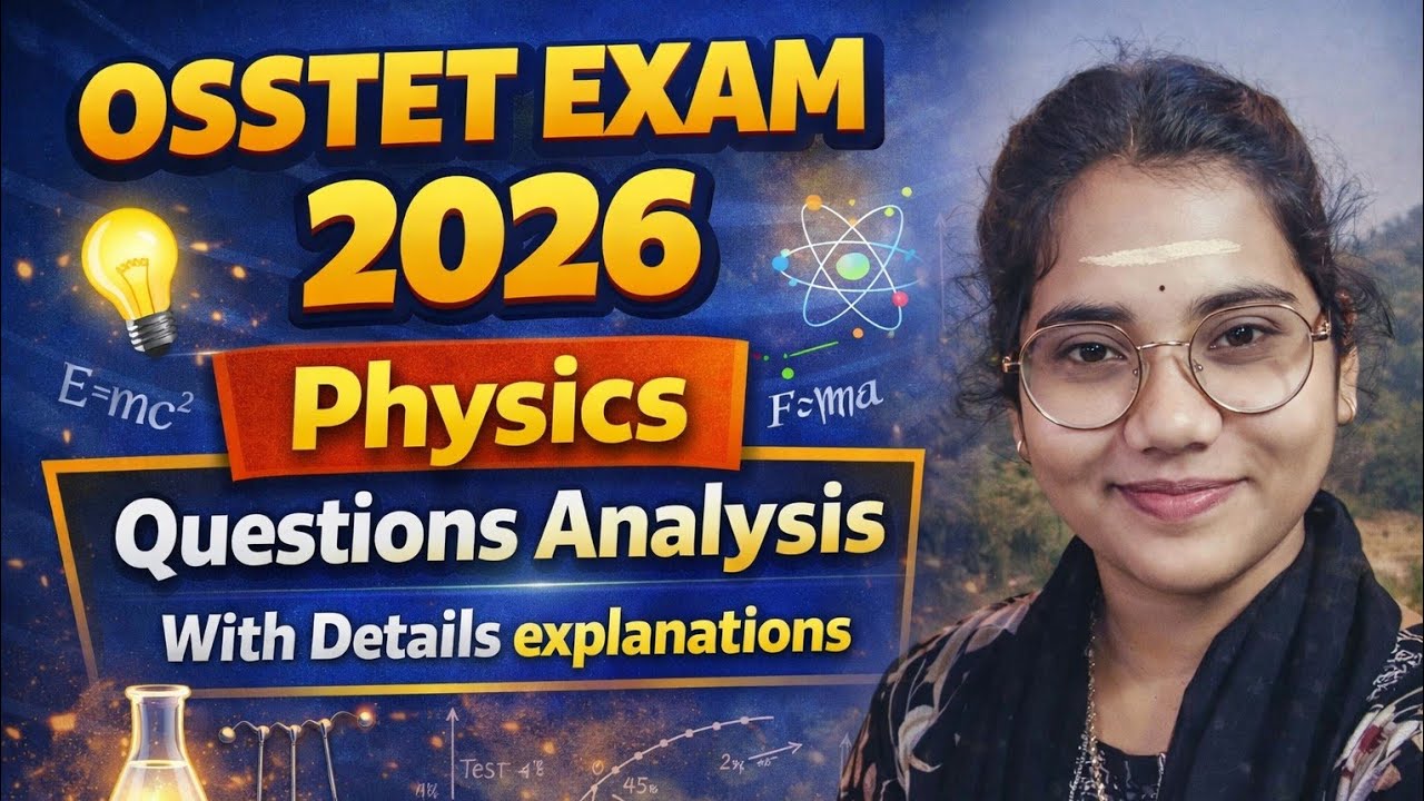 OSSTET 2026 PCM Physics  Questions Details Answers  || OSSTET Physics Questions Analysis