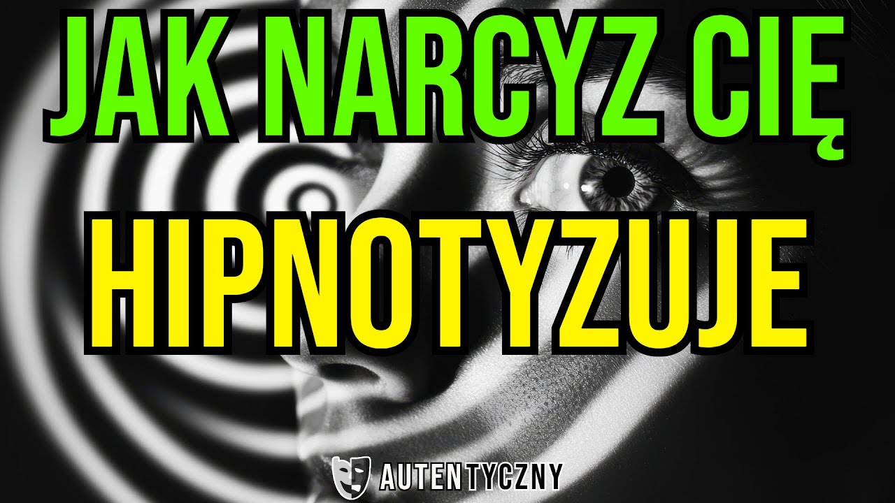 JAK NARCYZ CIĘ HIPNOTYZUJE - NARCYSTYCZNE ZABURZENIE OSOBOWOŚCI #narcyz #psychopata