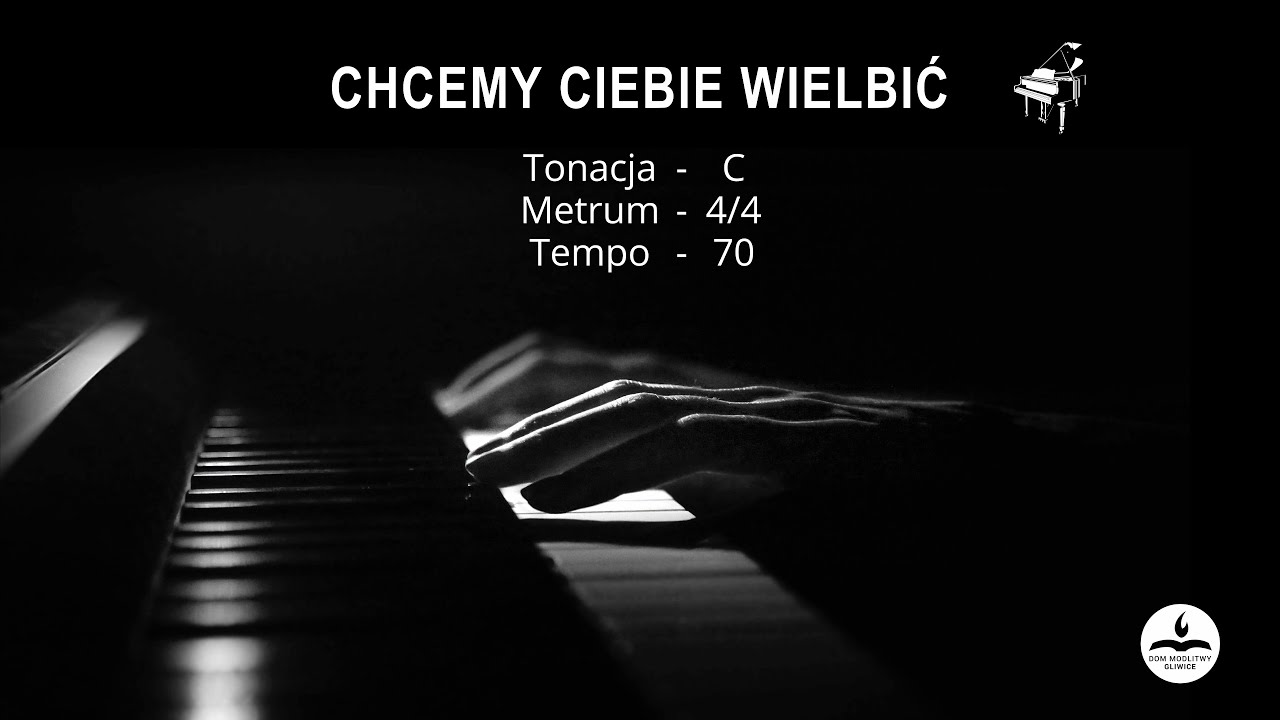 Chcemy Ciebie wielbić (piano)
