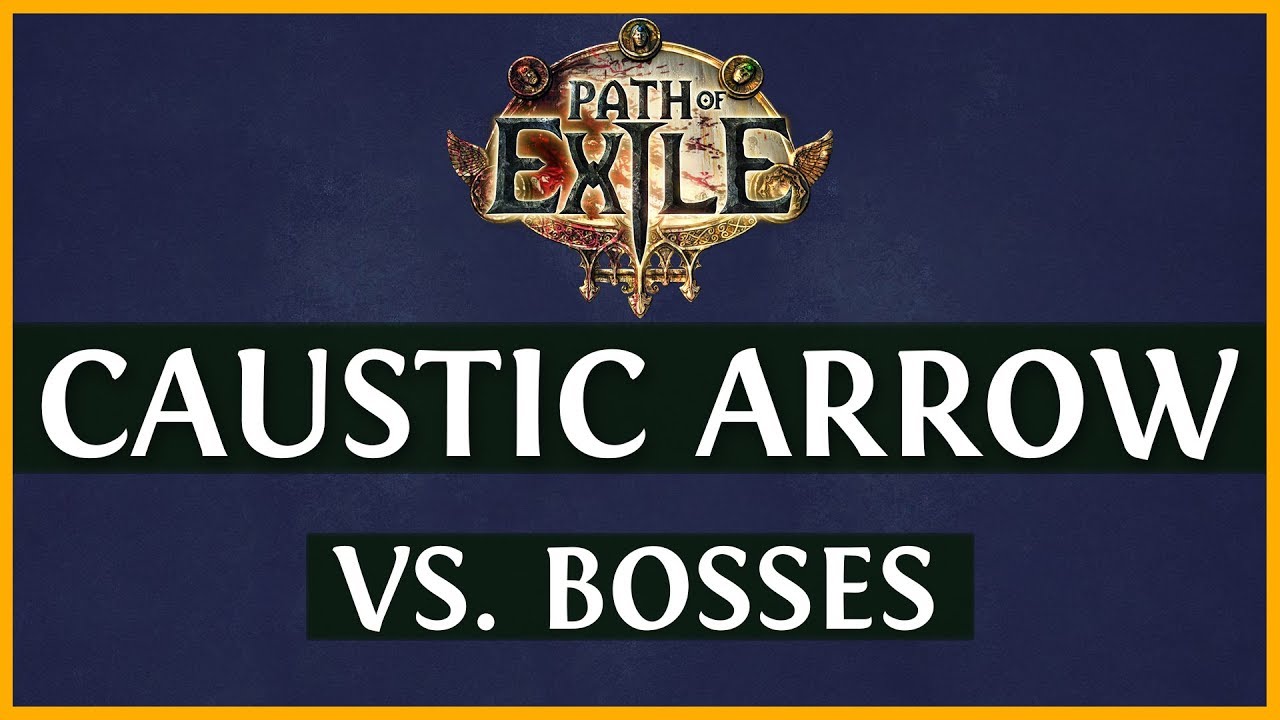 Caustic Arrow Single Target Demonstration Vs. Endgame Bosses | Path of Exile 2019