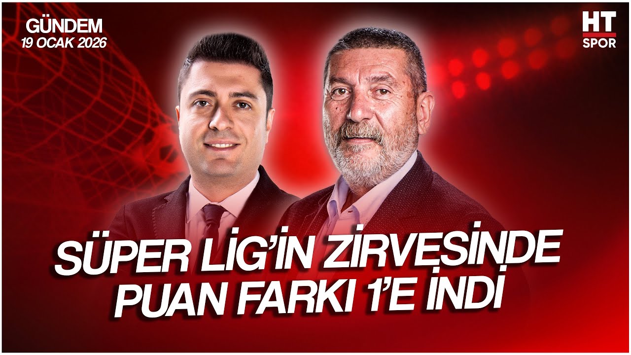 Ahmet Selim Kul ve Cem Dizdar ile HT Spor Gündem | 19 Ocak 2026