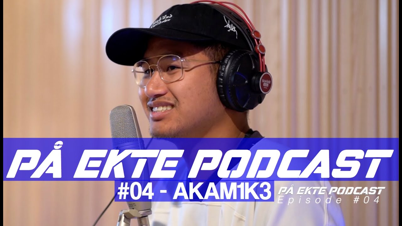 P&Aring; EKTE Podcast Episode #04 - AKAM1K3