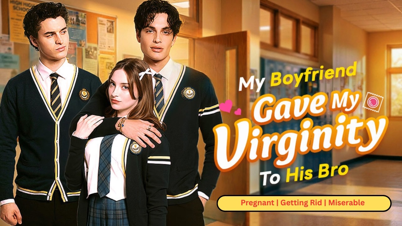 My Boyfriend Gave My Virginity To His Bro