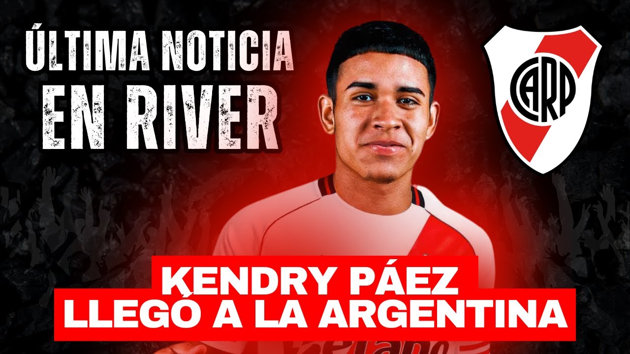 💣💥 ÚLTIMA NOTICIA EN RIVER: KENDRY PAEZ LLEGO A LA ARGENTINA