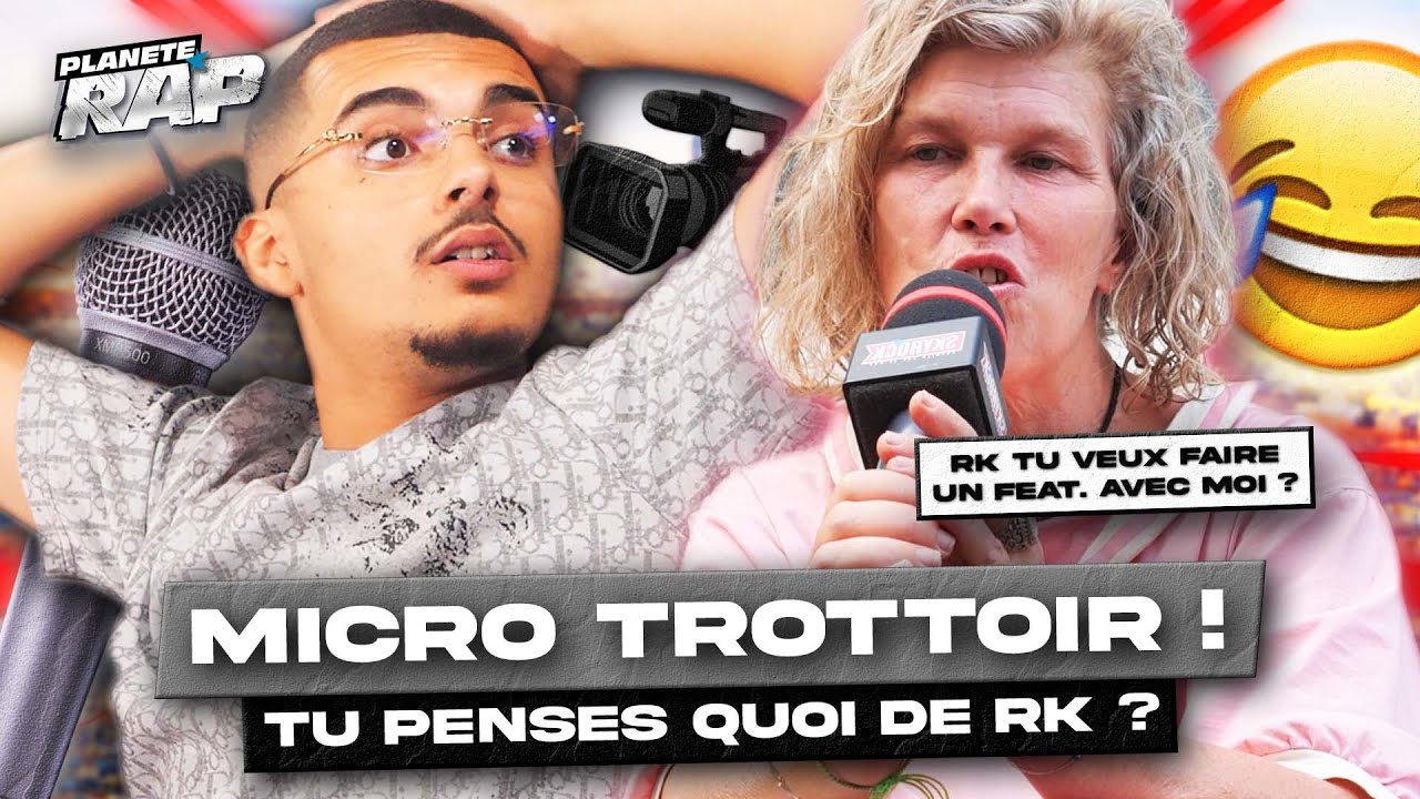 QU'EST CE QUE LES GENS PENSENT DE RK ? #PlanèteRap