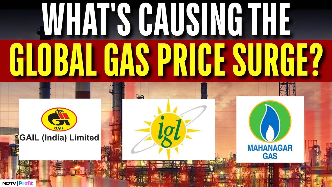 What's Driving The Spike In Global Gas Prices; Here's How Indian Gas Companies Are Under Pressure