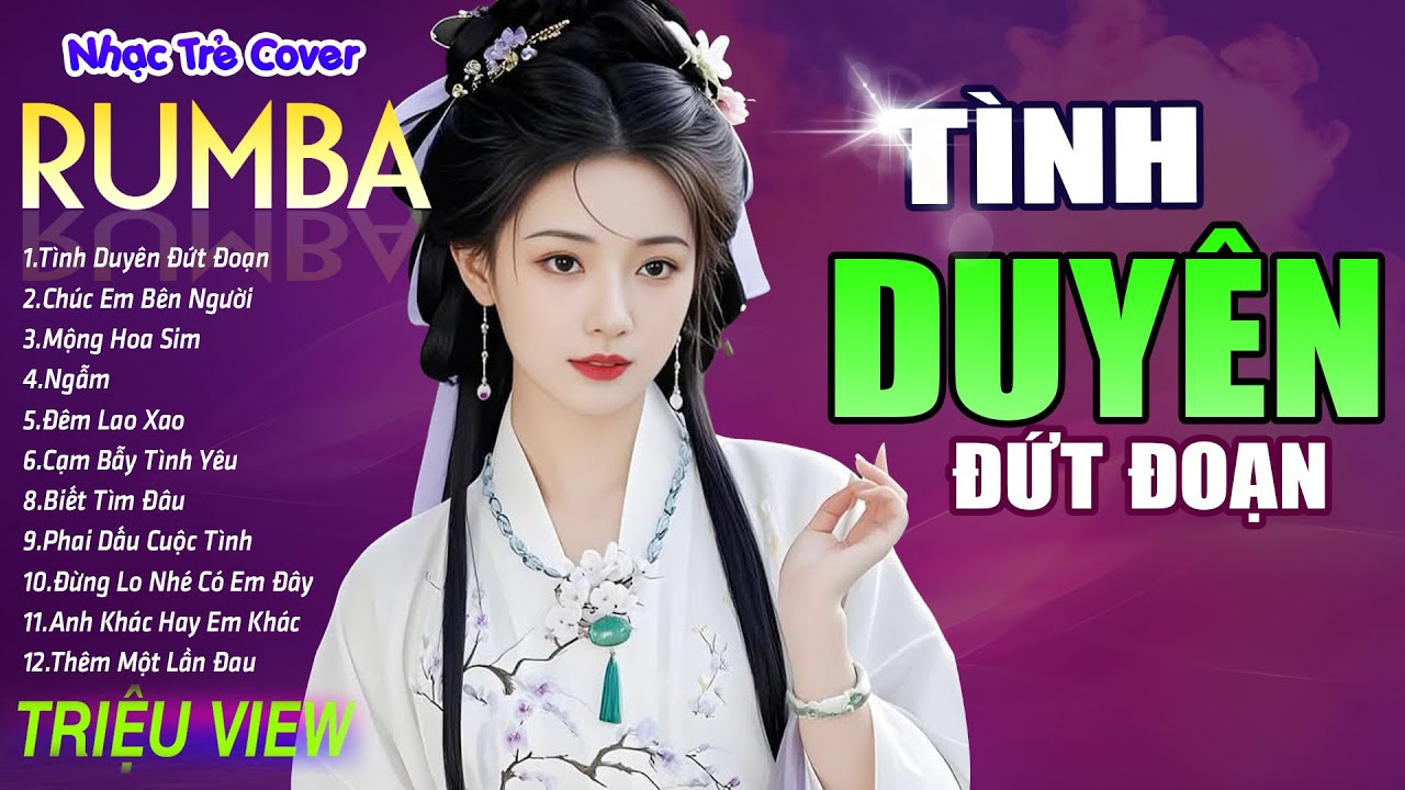 TÌNH DUYÊN ĐỨT ĐOẠN , TRANG GIẤY TRẮNG - LK Nhạc Trẻ Rumba 8x 9x Hót TikTok - ALBUM RUMBA XUẤT SẮC