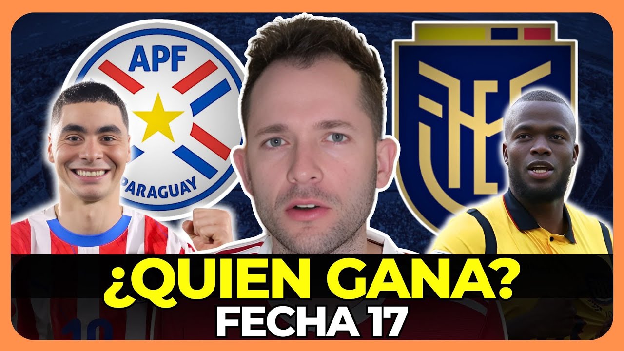 PARAGUAY 🇵🇾 vs ECUADOR 🇪🇨 ANÁLISIS Y PREDICCIÓN FECHA 17 🔥 ELIMINATORIAS