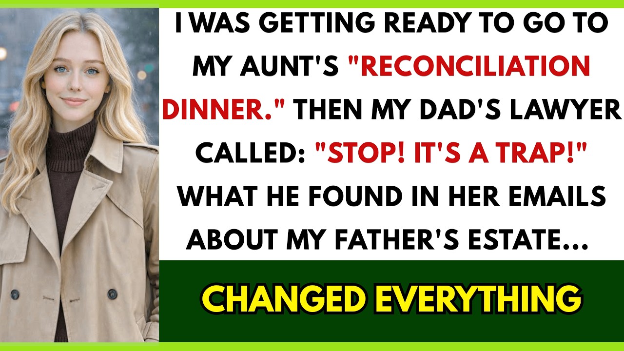 My Dad's Lawyer Called: DON'T GO! He Uncovered My Aunt's Secret Plan To Steal My Father's Estate...