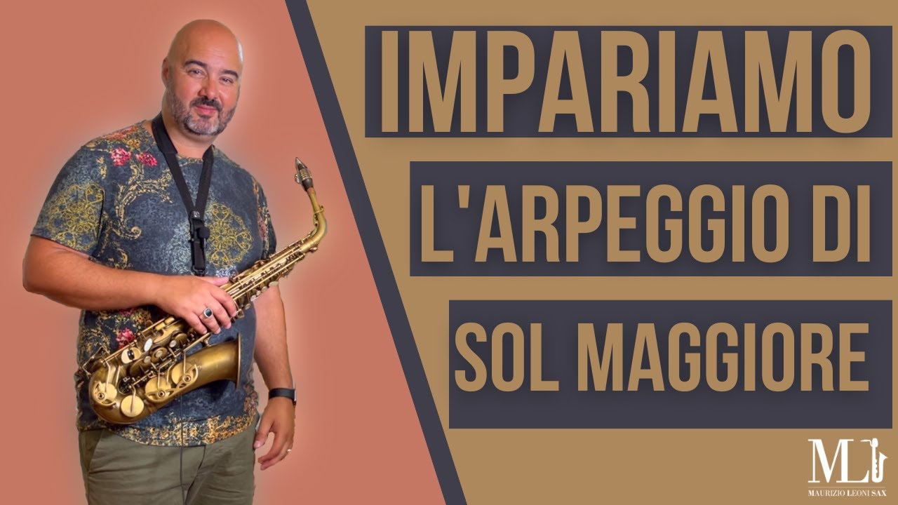 Sassofono. Arpeggio di SOL MAGGIORE. Da semplice triade ad esercizio tecnico.