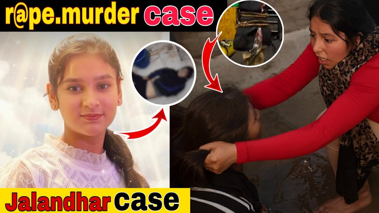 shocking jalandhar case | 13 year old girl murder case | jalandhar 13 year old girl case