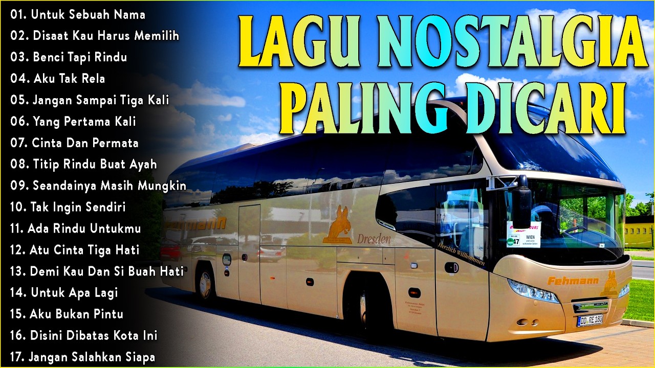 LAGU NOSTALGIA PALING DICARI | LAGU TEMBANG KENANGAN TEMAN DI PERJALANAN | UNTUK SEBUAH NAMA
