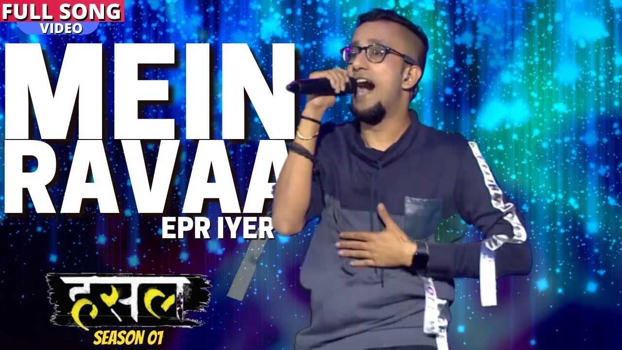 Mein Ravaa | EPR gives the performance of a lifetime | Hustle Rap Songs