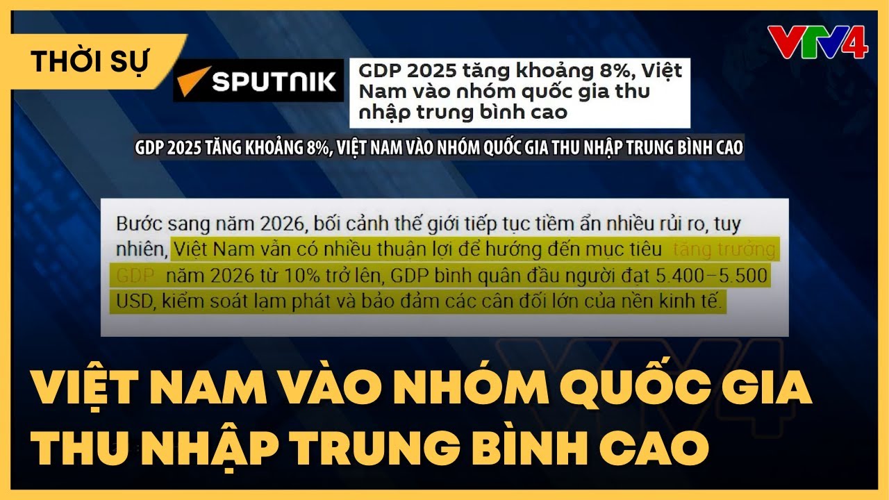 Việt Nam vào nhóm quốc gia thu nhập trung bình cao | VTV4