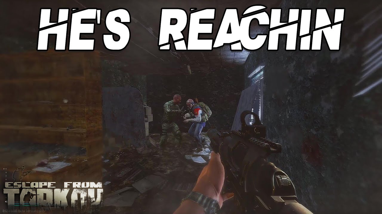 He's Reachin! - Escape From Tarkov