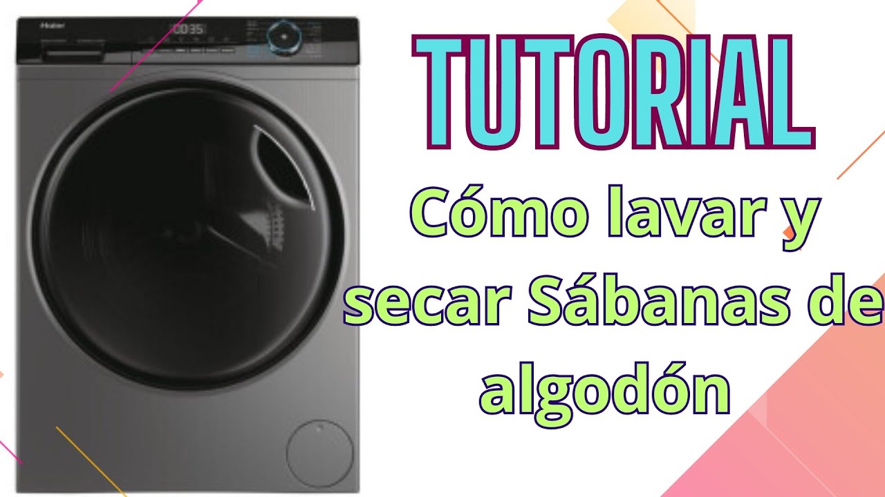 TUTORIAL/ Cómo lavar y secar Sábanas de algodón en Lavasecadora HAIER i-pro serie 3 8/5 ✨