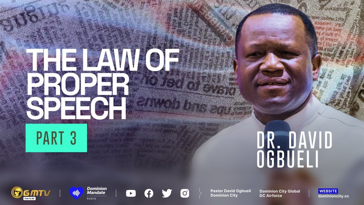 THE LAW OF PROPER SPEECH, PART 3 | DR DAVID OGBUELI #lawofproperspeech