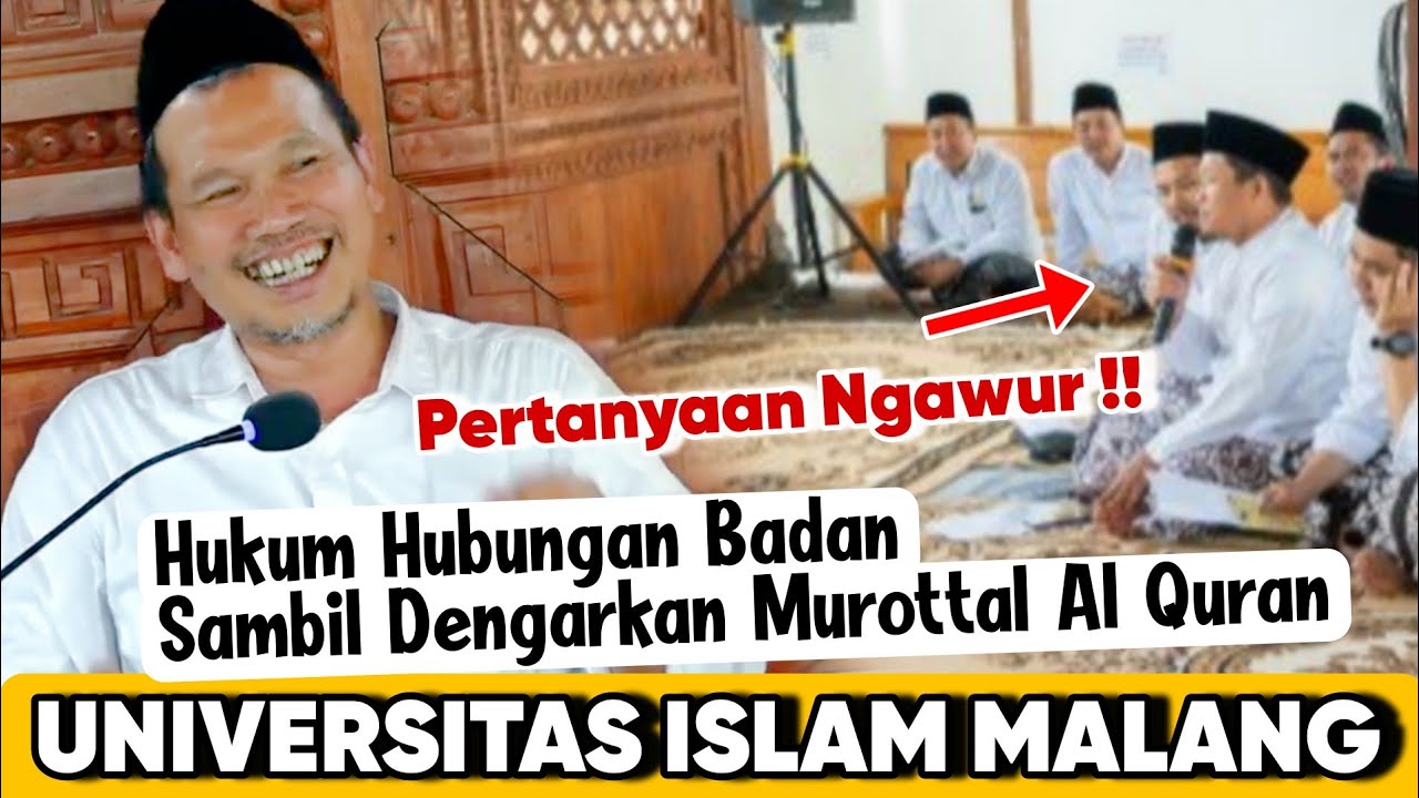 GUS BAHA TERTAWA KARENA PERTANYAAN PETINGGI UNISMA, HUBUNGAN BADAN SAMBIL DENGARKAN MUROTTAL ALQURAN