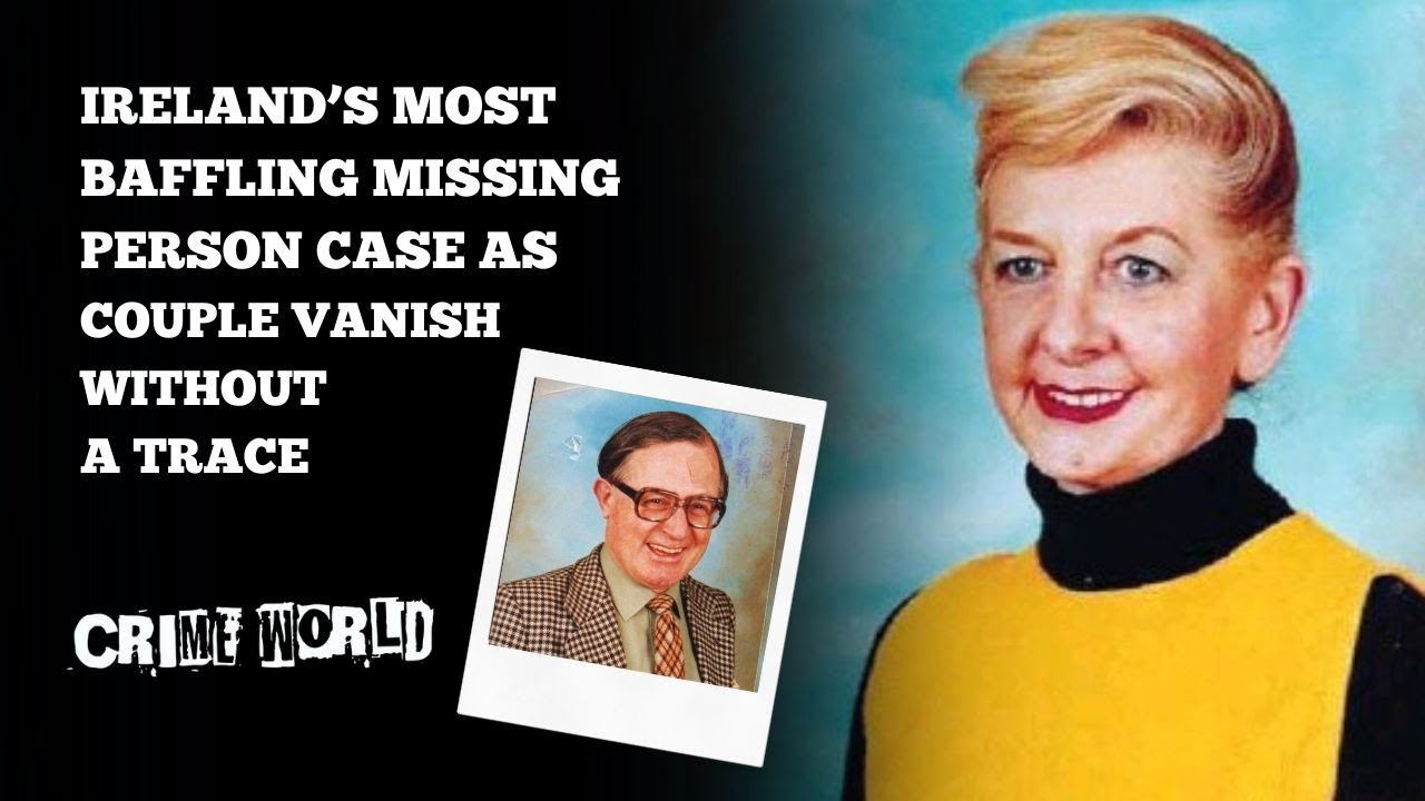 Ireland’s most baffling missing persons case - Couple vanish without trace