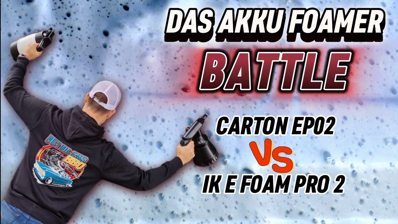 Das Akku Foamer Battle: Carton EP02 vs IK E FOAM PRO 2 Schaumsprüher im XXXL Test Vergleich