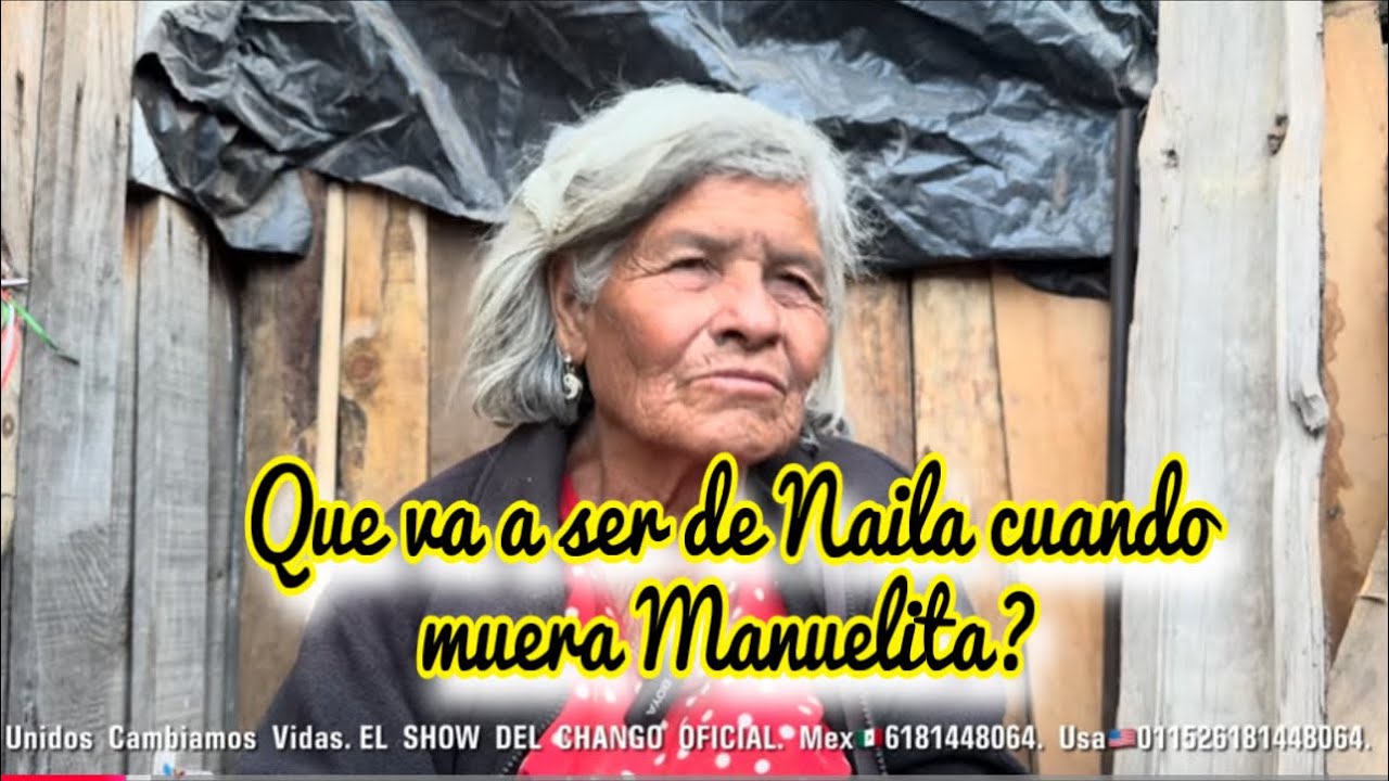 QUE PASARA CON NAILA CUANDO MUERA MANUELITA?