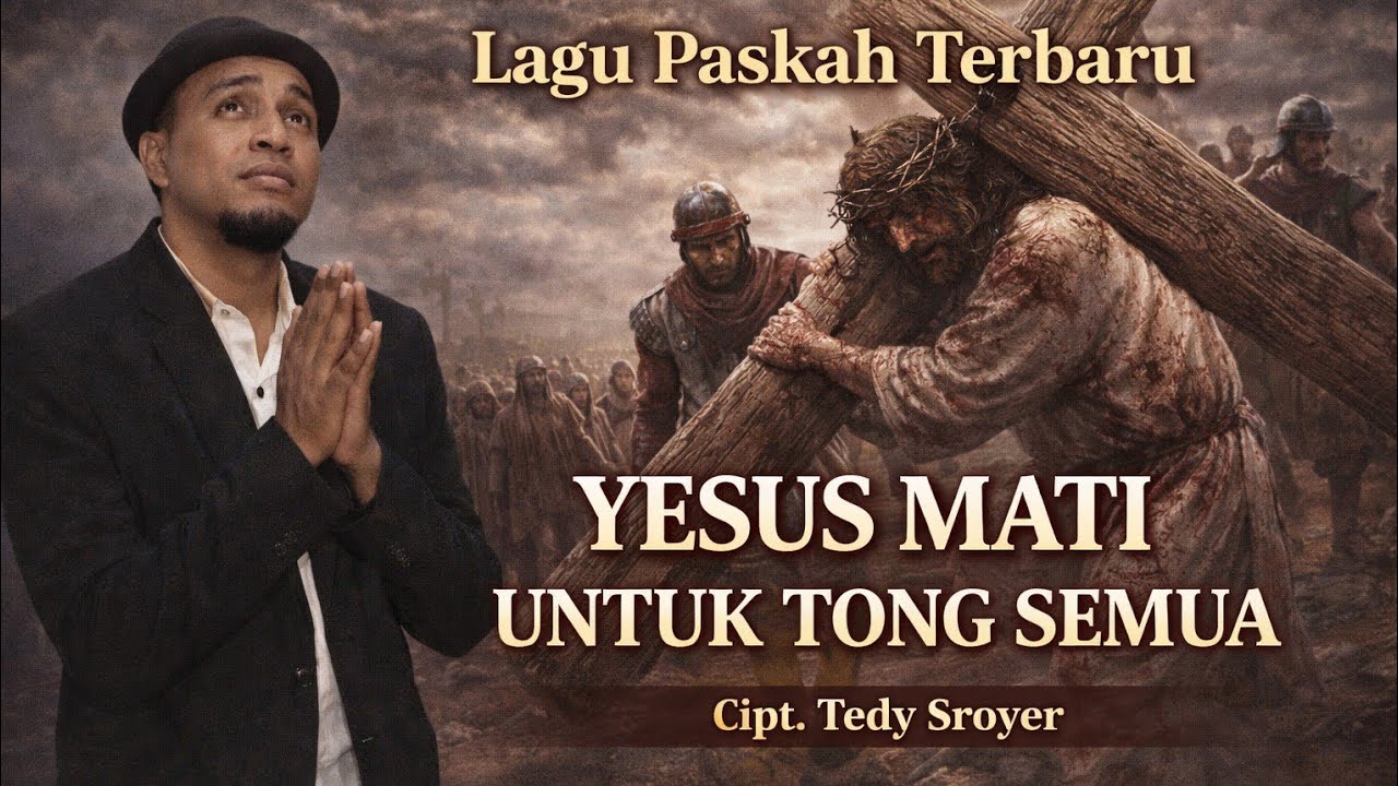 YESUS MATI UNTUK TONG SEMUA - Tedy Sroyer | Lagu Paskah Terbaru ‼️ (Official Audio) 