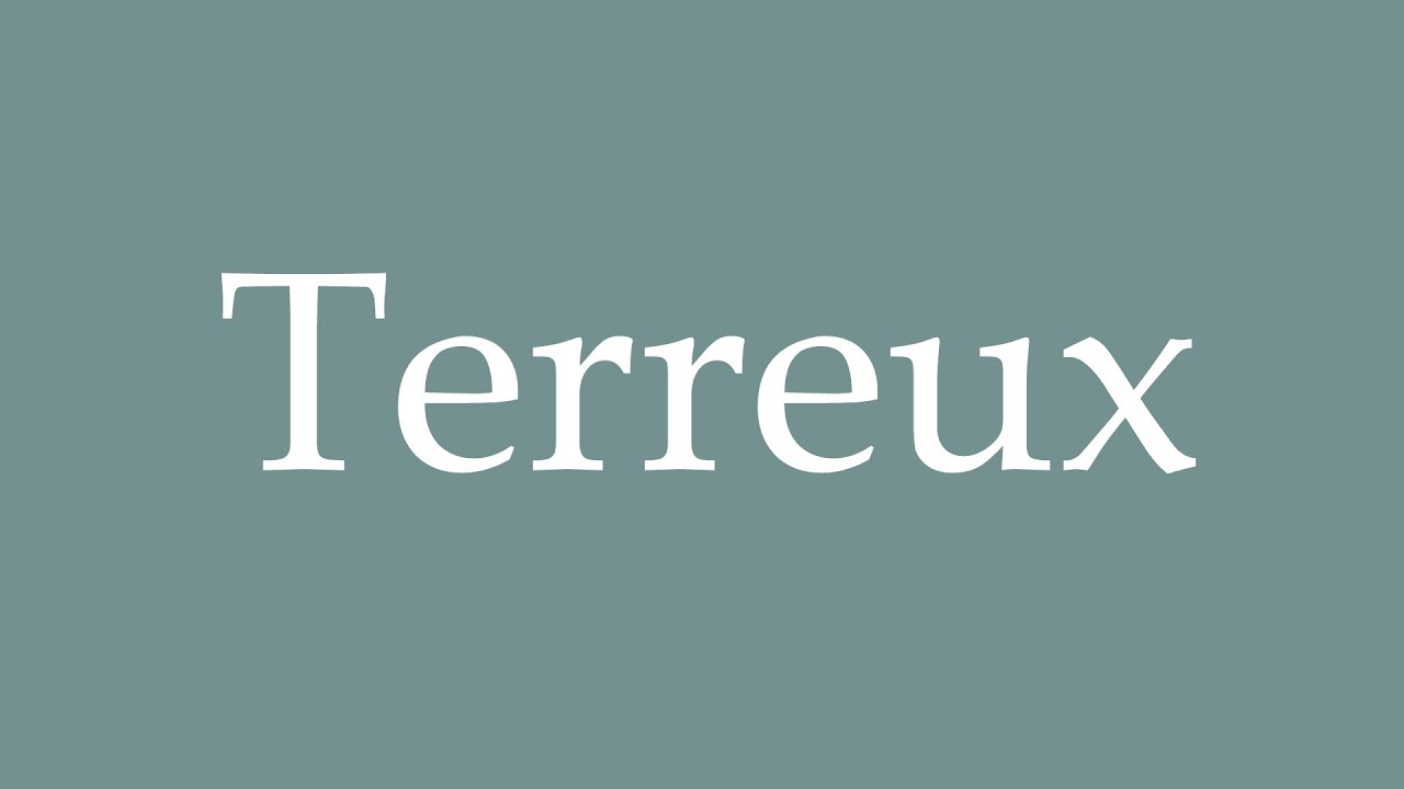 How to Pronounce ''Terreux'' (Earthy) Correctly in French