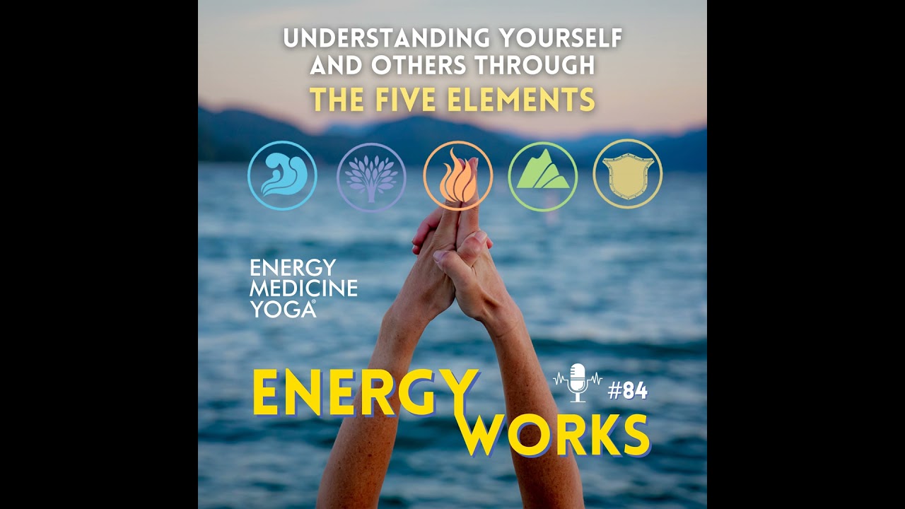 Understanding Yourself and Others Through the Five Elements