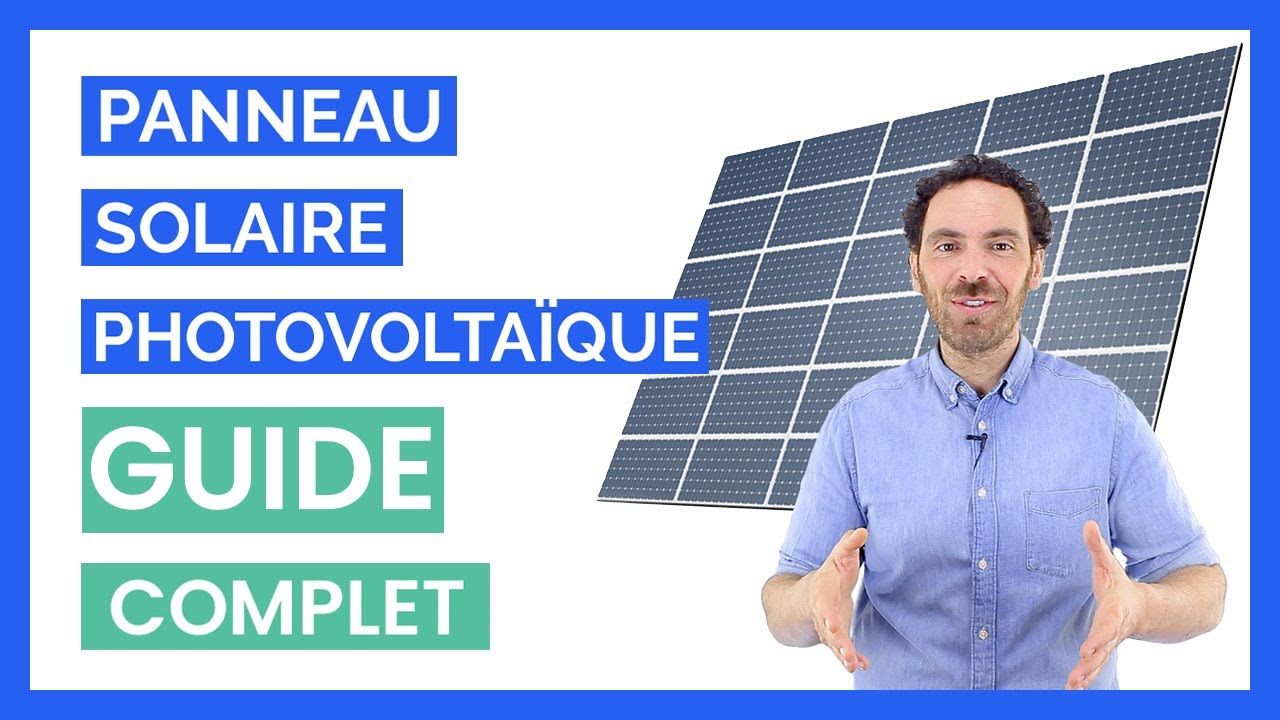 Panneau Solaire Photovoltaïque : L’essentiel pour tout comprendre