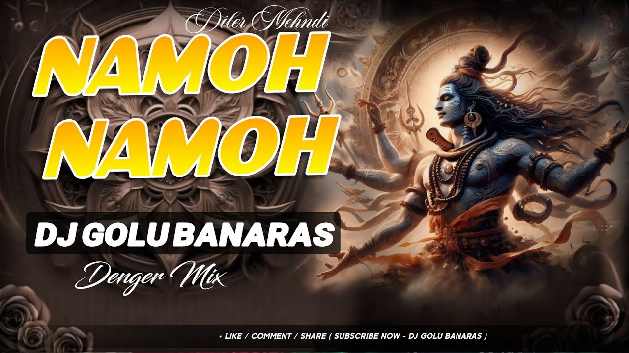 Namoh Namoh | Remix | Dj Golu Banaras | New Bholenath Bhakti | Sawan Bolbum Song