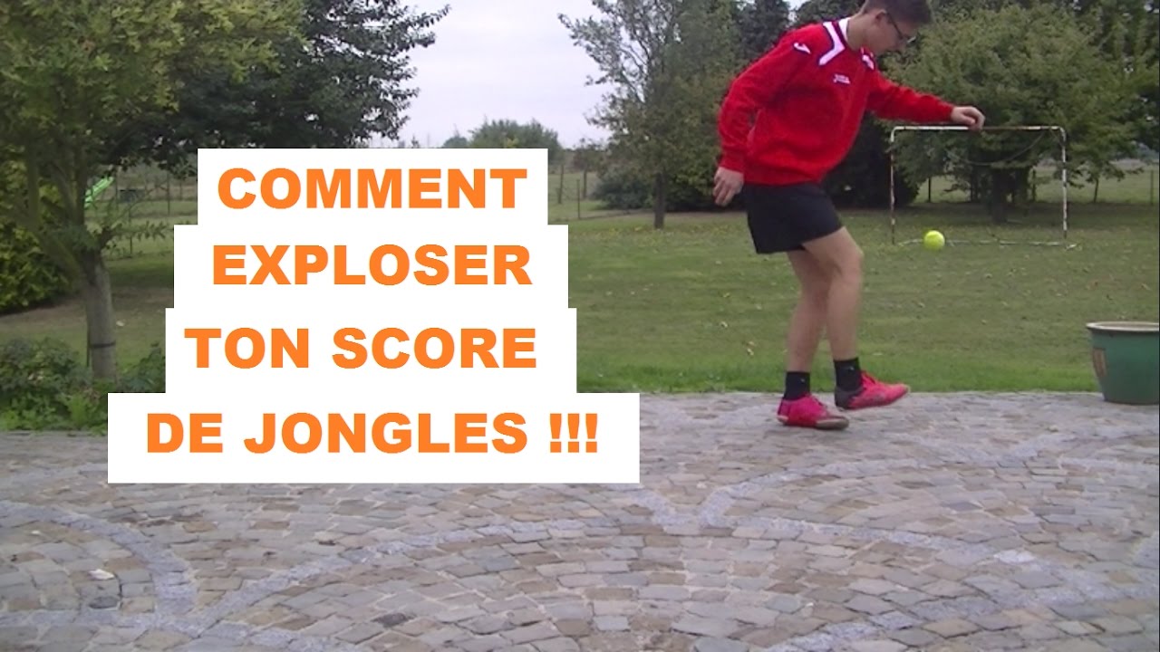 COMMENT EXPLOSER TON SCORE DE JONGLES !!!