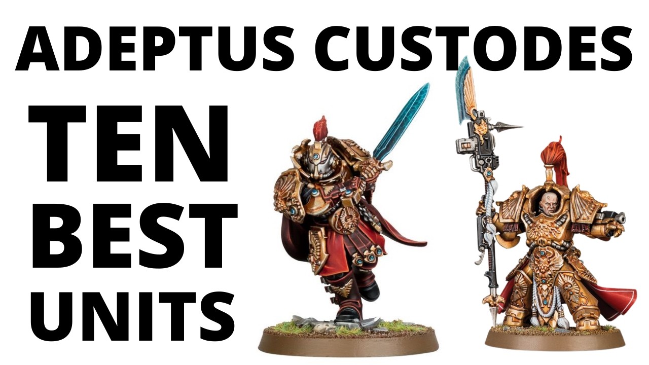 Top Ten Strongest Adeptus Custodes Units - Most Commonly Played Datasheets in Strong Lists?
