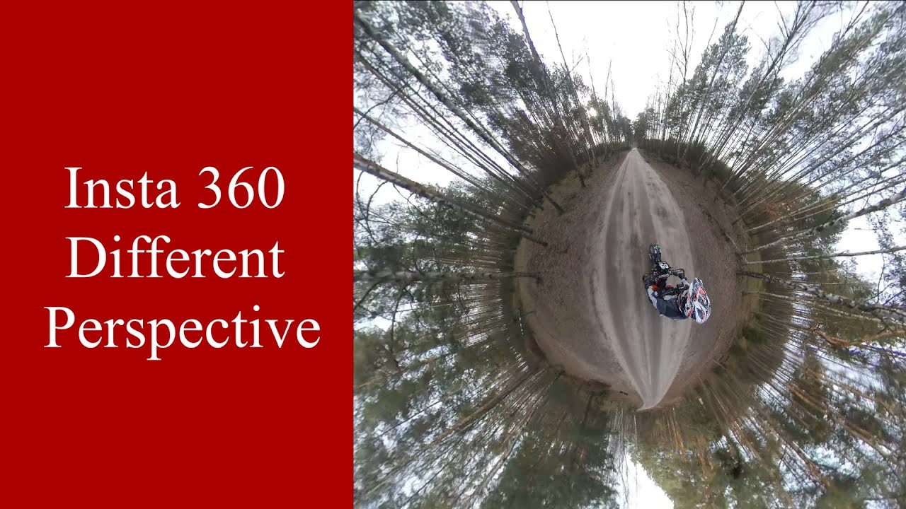 Insta 360 different perspective
