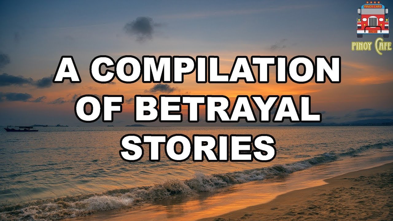 A Compilation of Betrayal Stories