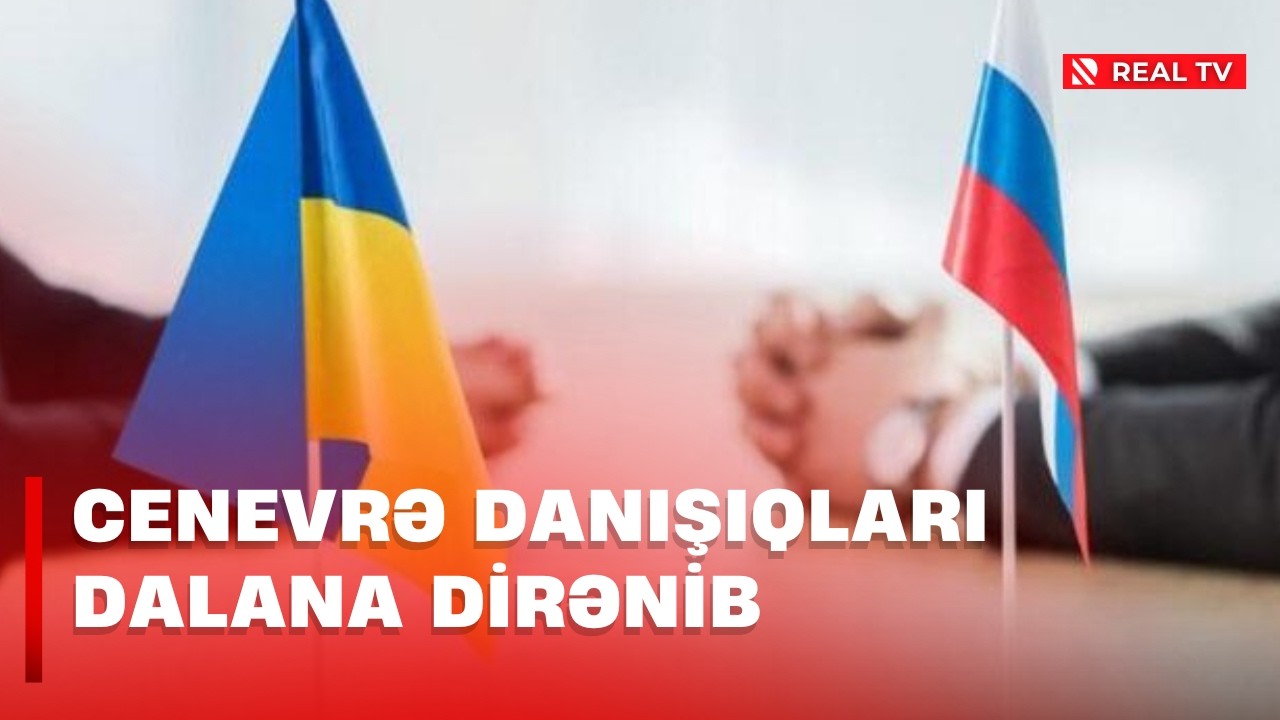 Cenevrə danışıqları dalana dirənib / Zelenski: Ukrayna xalqı nə məni, nə də ABŞ-ni bağışlayar