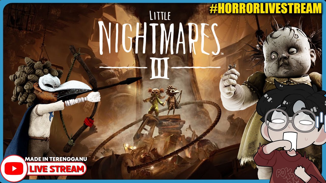*SERAM!* DUA SAHABAT TERSESAT DALAM MIMPI NGERI ||🔴 Little Nightmares 3 (Malaysia) #HorrorLivestream