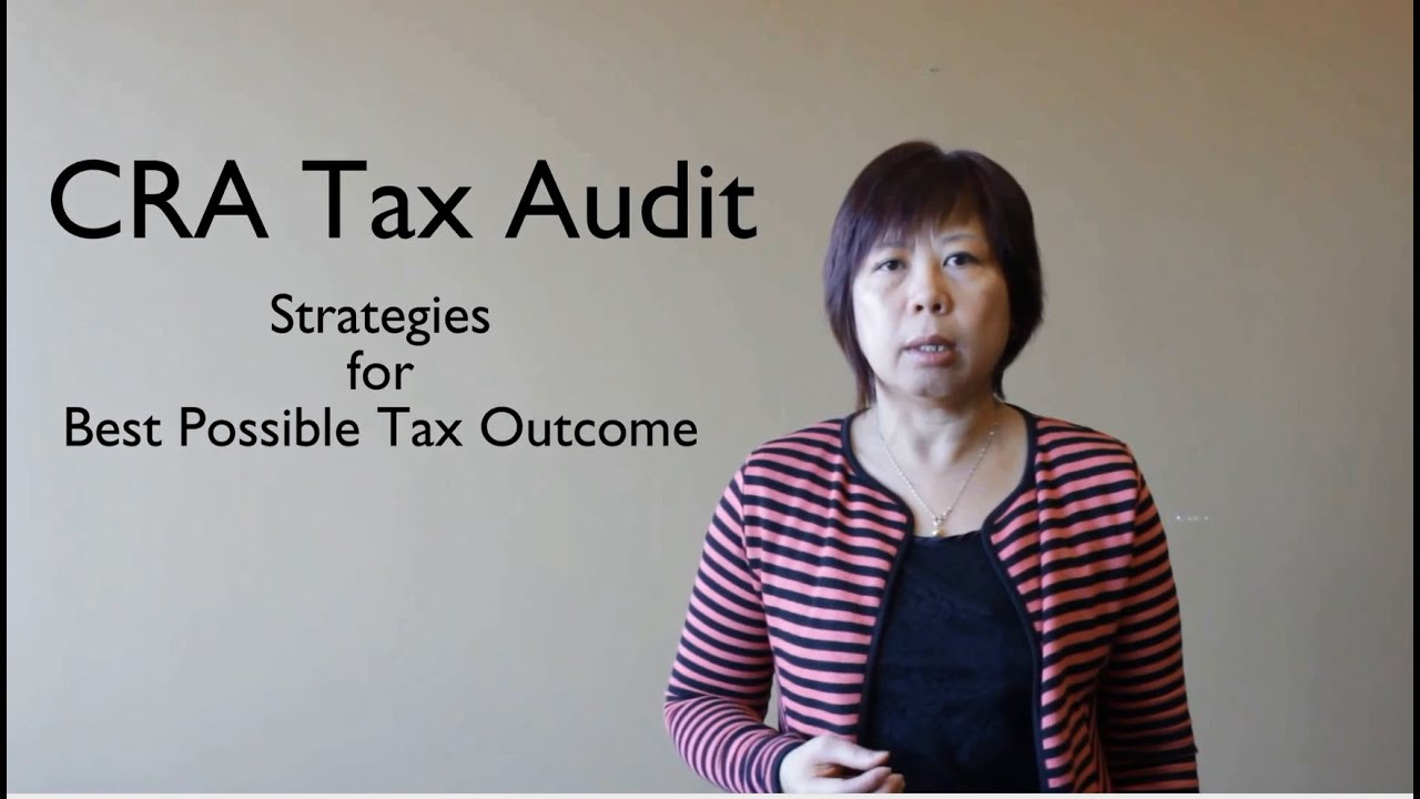 CRA Tax Audit - Strategies for the Best Possible Tax Outcome