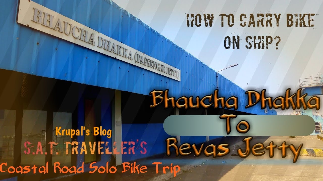 How To Carry Bike On Ship || All Details Video || Bhaucha Dhakka To Revas Jetty || SAT Traveller's