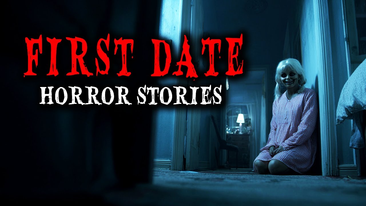 6 Scary True First Date Horror Stories | True Scary Stories